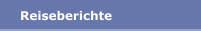 Reiseberichte
